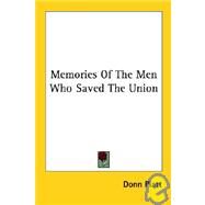Memories of the Men Who Saved the Union by Piatt, Donn, 9781428620377