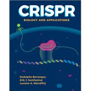CRISPR Biology and Applications by Barrangou, Rodolphe; Sontheimer, Erik; Marraffini, Luciano, 9781683670377