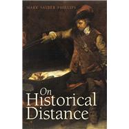 On Historical Distance by Mark Salber Phillips, 9780300140378