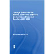 Linkage Politics In The Middle East by Bar-Siman-Tov, Yaacov, 9780367020378