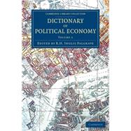 Dictionary of Political Economy by Palgrave, R. H. Inglis, 9781108080378