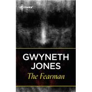 The Fearman by Gwyneth Jones; Ann Halam, 9781473230378