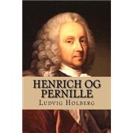 Henrich Og Pernille by Holberg, Ludvig, 9781523340378