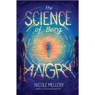 The Science of Being Angry by Melleby, Nicole, 9781643750378