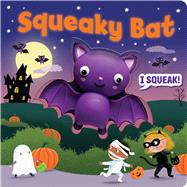 Squeeze & Squeak: Squeaky Bat by Fischer, Maggie; Barnard, Lucy, 9781667200378