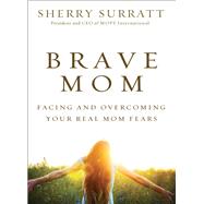 Brave Mom by Surratt, Sherry, 9780310340379