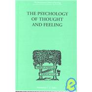 The Psychology Of Thought And Feeling: A Conservative Interpretation of Results in Modern Psychology by PLATT, Charles, 9780415210379