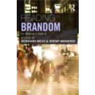 Reading Brandom: On Making It Explicit by Weiss; Bernhard, 9780415380379