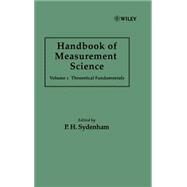 Handbook of Measurement Science, Volume 1 Theoretical Fundamentals by Sydenham, Peter H.; Thorn, Richard, 9780471100379