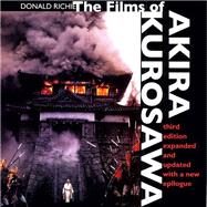 The Films of Akira Kurosawa by Richie, Donald, 9780520220379