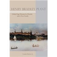 Henry Bradley Plant by Brown, Canter, Jr., 9780817320379