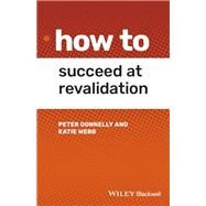 How to Succeed at Revalidation by Donnelly, Peter; Webb, Katie, 9781119650379