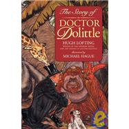 The Story of Doctor Dolittle: Being the History of His Life at Home and Astonishing Adventures in Froeign Parts by Lofting, Hugh; Hague, Michael; Glassman, Peter (AFT), 9781439590379