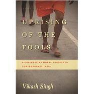 Uprising of the Fools by Singh, Vikash, 9781503600379