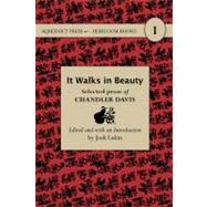 It Walks in Beauty : Selected Prose of Chandler Davis by Davis, Chandler, 9781933500379