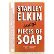 Pieces of Soap Essays by Elkin, Stanley; Lipsyte, Sam, 9781941040379