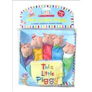 This Little Piggy: A Hand-Puppet Board Book A Hand-puppet Board Book by Scholastic; Berg, Michelle; Ackerman, Jill; Scholastic, 9780545030380