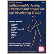 Indispensable Scales, Exercises and Etudes for the Developing Flutist by McCaskill, Mizzy, 9780786600380