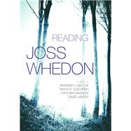 Reading Joss Whedon by Wilcox, Rhonda V.; Cochran, Tanya R.; Masson, Cynthea; Lavery, David, 9780815610380