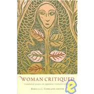 Woman Critiqued : Translated Essays on Japanese Women's Writing by Copeland, Rebecca L., 9780824830380