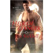Heir of Danger by Rickloff, Alix, 9781439170380