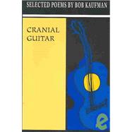 Cranial Guitar by Kaufman, Bob, 9781566890380