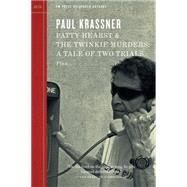 Patty Hearst & The Twinkie Murders A Tale of Two Trials by Krassner, Paul, 9781629630380