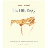 The Hills Reply by Vesaas, Tarjei; Rokkan, Elizabeth, 9781939810380