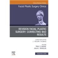 Revision Facial Plastic Surgery, an Issue of Facial Plastic Surgery Clinics of North America by Nassif, Paul S.; Kerolus, Julia L., 9780323710381
