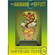 Introduction to Software Testing by Paul Ammann , Jeff Offutt, 9780521880381