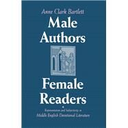 Male Authors, Female Readers by Bartlett, Anne Clark, 9780801430381