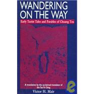 Wandering on the Way by Zhuangzi; Mair, Victor H.; Chuang-Tzu, 9780824820381