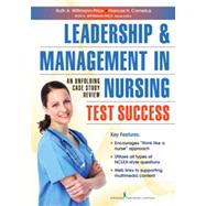 Leadership and Management in Nursing Test Success by Wittmann-Price, Ruth A., Ph.D., RN; Cornelius, Frances H., Ph.D., RN, 9780826110381