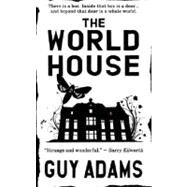 The World House by Adams, Guy, 9780857660381