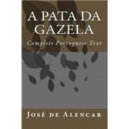 A Pata Da Gazela by Alencar, Jos de, 9781451560381