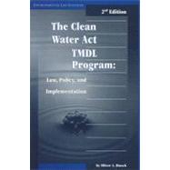 The Clean Water Act Tmdl Program by Houck, Oliver A., 9781585760381
