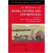 A History of Russia, Central Asia and Mongolia, Volume II Inner Eurasia from the Mongol Empire to Today, 1260 - 2000 by Christian, David, 9780631210382