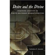 Desire and the Divine by Amende, Kathaleen E., 9780807150382