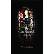 The Visual Object of Desire in Late Medieval England by Stanbury, Sarah, 9780812240382