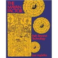 The Mayan Factor by Arguelles, Jose, 9780939680382