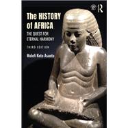The History of Africa: The Quest for Eternal Harmony by Asante; Molefi Kete, 9781138710382