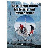 Low Temperature Materials and Mechanisms by Bar-Cohen; Yoseph, 9781498700382