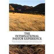The International Pastor Experience by Packer, David L.; Martin, Jimmy; Lucenay, Harry; Fresch, David; Jones, Larry, 9781507840382