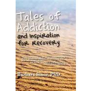 Tales of Addiction and Inspiration for Recovery by Sinor, Barbara; Nuckols, Cardwell C., 9781615990382