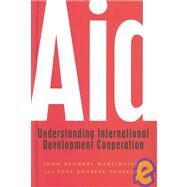 Aid Understanding International Development Cooperation by Degnbol-Martinussen, John; Engberg-Pedersen, Poul, 9781842770382