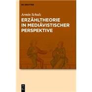 Erzhltheorie in medivistischer Perspektive by Schulz, Armin; Braun, Manuel; Dunkel, Alexandra; Mller, Jan-dirk, 9783110240382