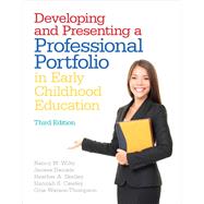 Developing and Presenting a Professional Portfolio in Early Childhood Education by Wiltz, Nancy W.; Daniels, Janese S; Skelley, Heather A.; Cawley, Hannah S.; Watson-Thompson, Ocie, 9780132930383