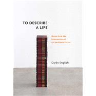 To Describe a Life by English, Darby, 9780300230383