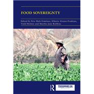 Food Sovereignty by Holt-gimenez, Eric; Alonso-fradejas, Alberto; Holmes, Todd; Robbins, Martha Jane, 9780367110383