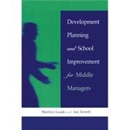 Development Planning and School Improvement for Middle Managers by Leask, Marilyn, 9780749420383